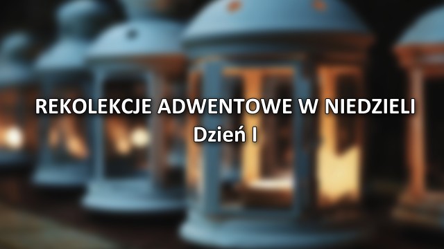 Rekolekcje adwentowe w redakcji „Niedzieli” - dzień I